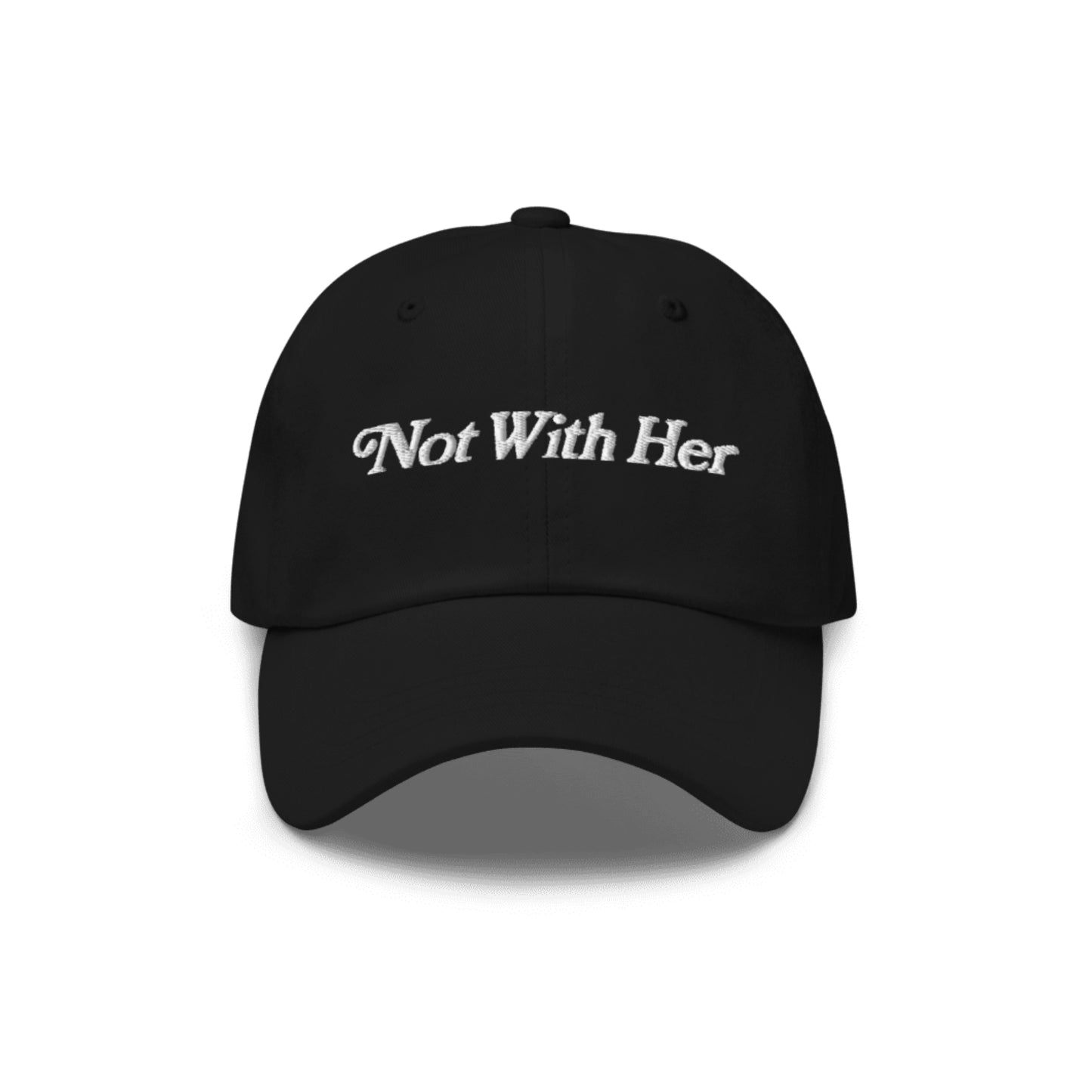 Not With Her Black Dad Hat