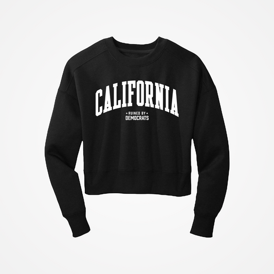 California Ruined by Democrats Sweatshirt (Cropped)